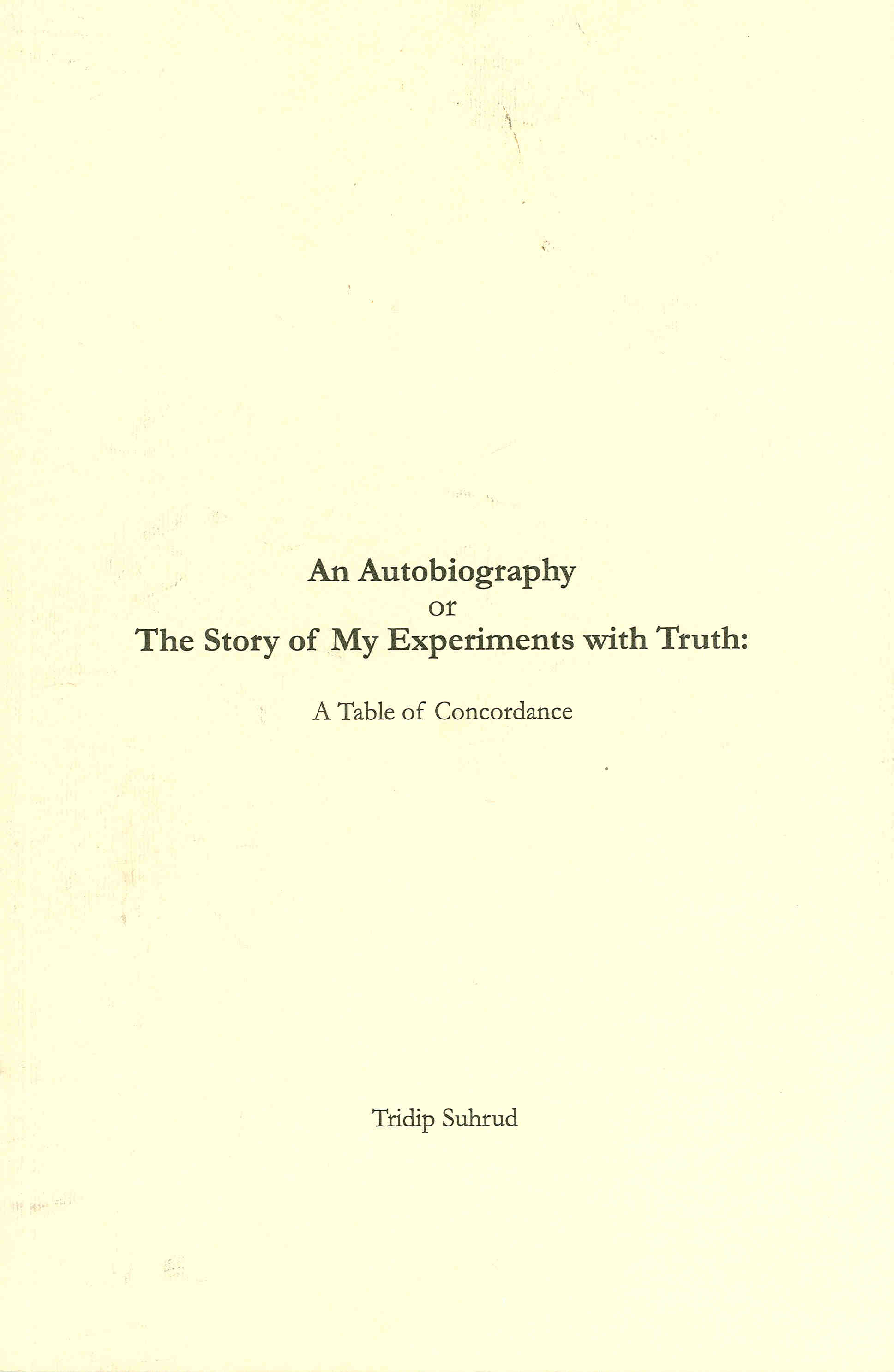 Suhrud, Tridip.  An autobiography or the Story of My Experiments with Truth: A Table of Concordance